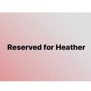 Reserved for heather